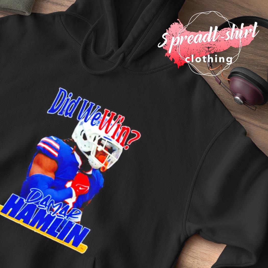 Buffalo Bills Damar Romeyelle Hamlin Did We Win Shirt, hoodie, sweater,  long sleeve and tank top