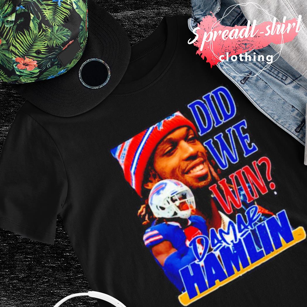 Buffalo Bills Damar Romeyelle Hamlin Did We Win Shirt, hoodie, sweater,  long sleeve and tank top