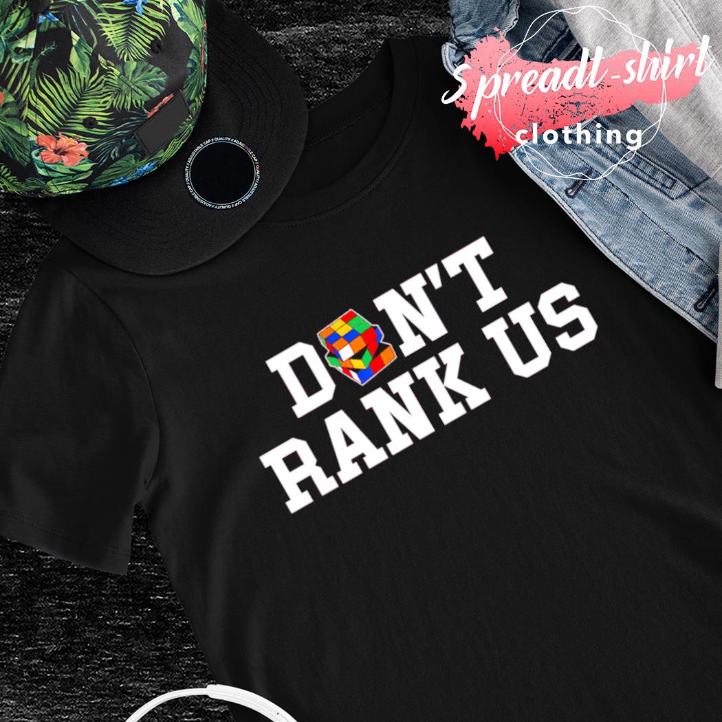 Don't rank Us T-shirt