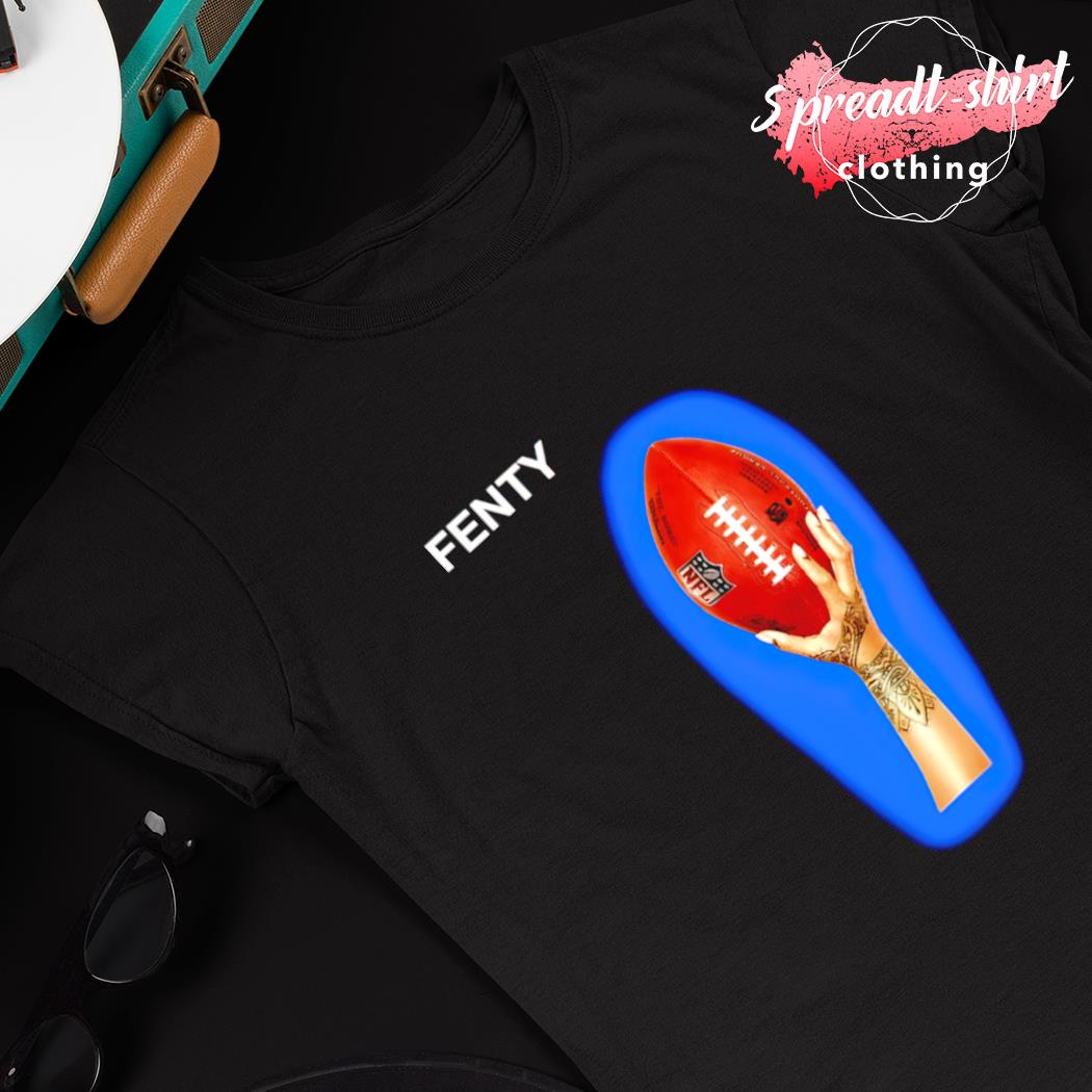 Rihanna Super Bowl Fenty NFL shirt, hoodie, sweater, long sleeve and tank  top