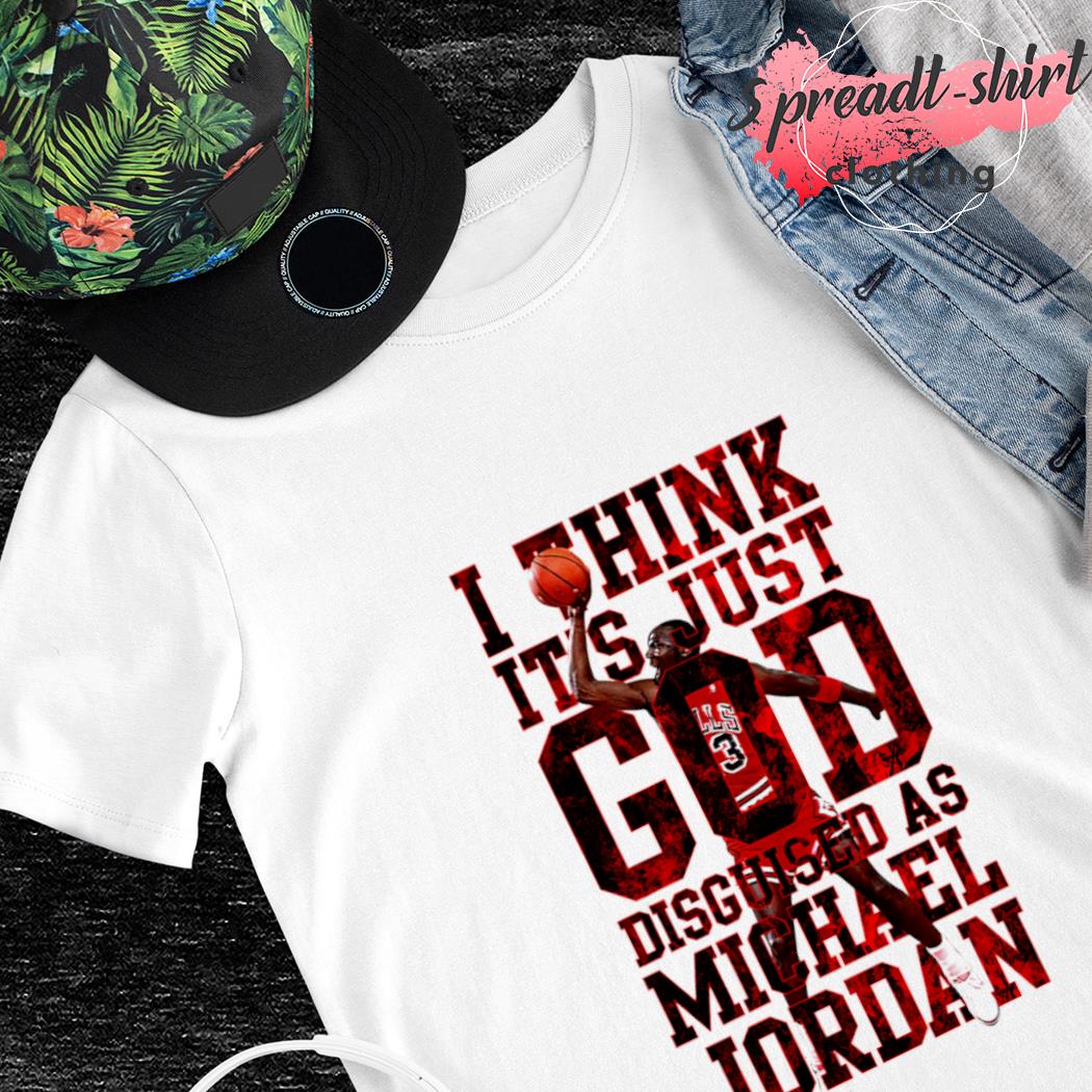 I think it's just god disguised as Michael Jordan T-shirt