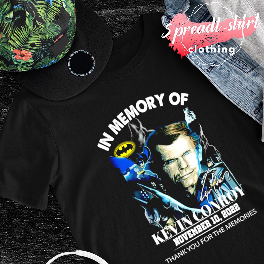 In memory of Kevin Conroy thank you for the memories signature shirt