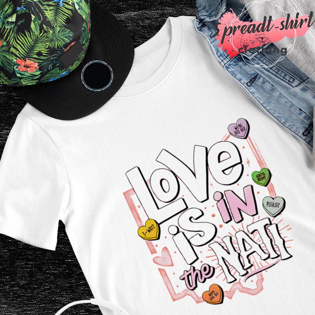 Love is in the nati Valentine Day shirt