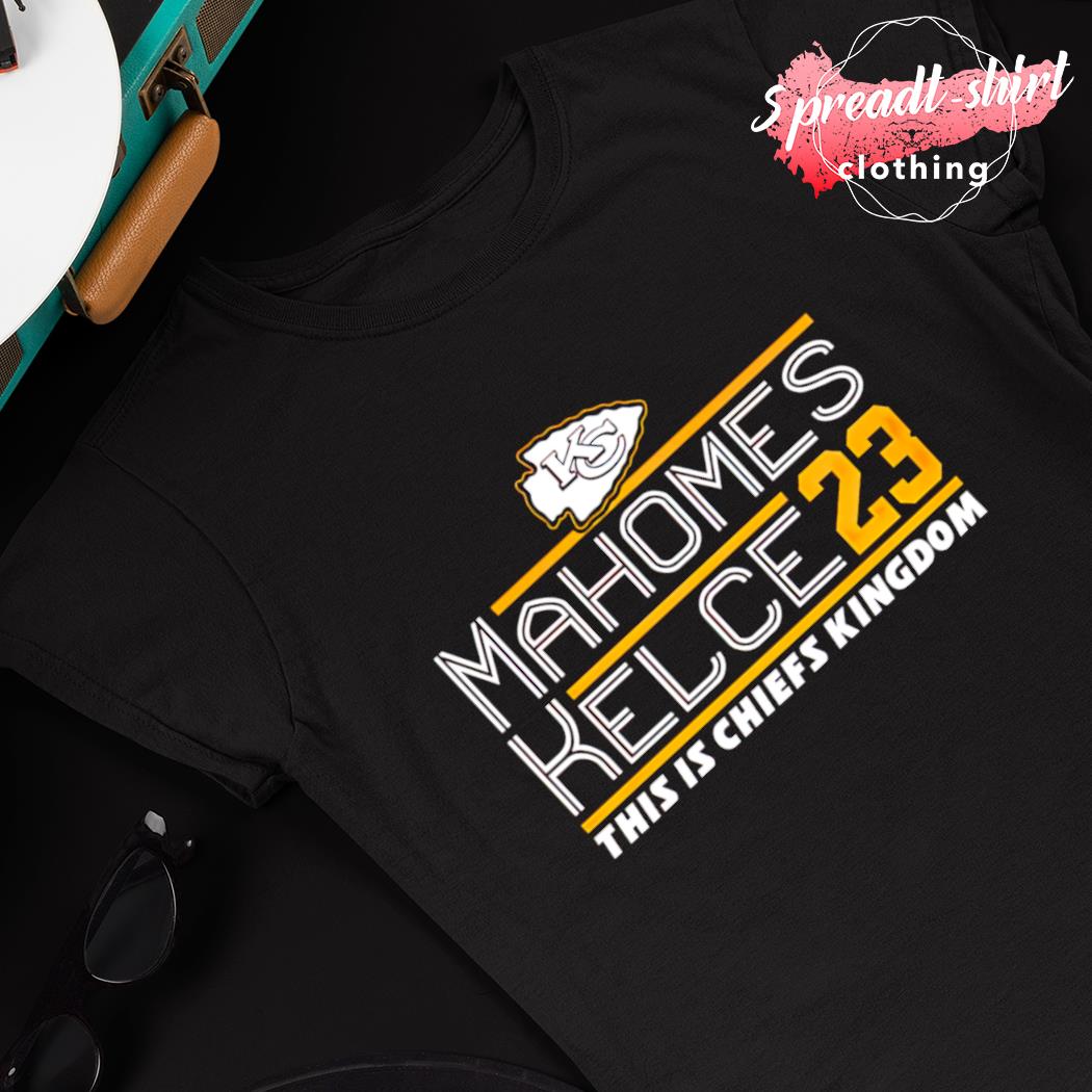 Mahomes Kelce 23 This Is Chiefs Kingdom Shirt, hoodie, sweater, long sleeve  and tank top