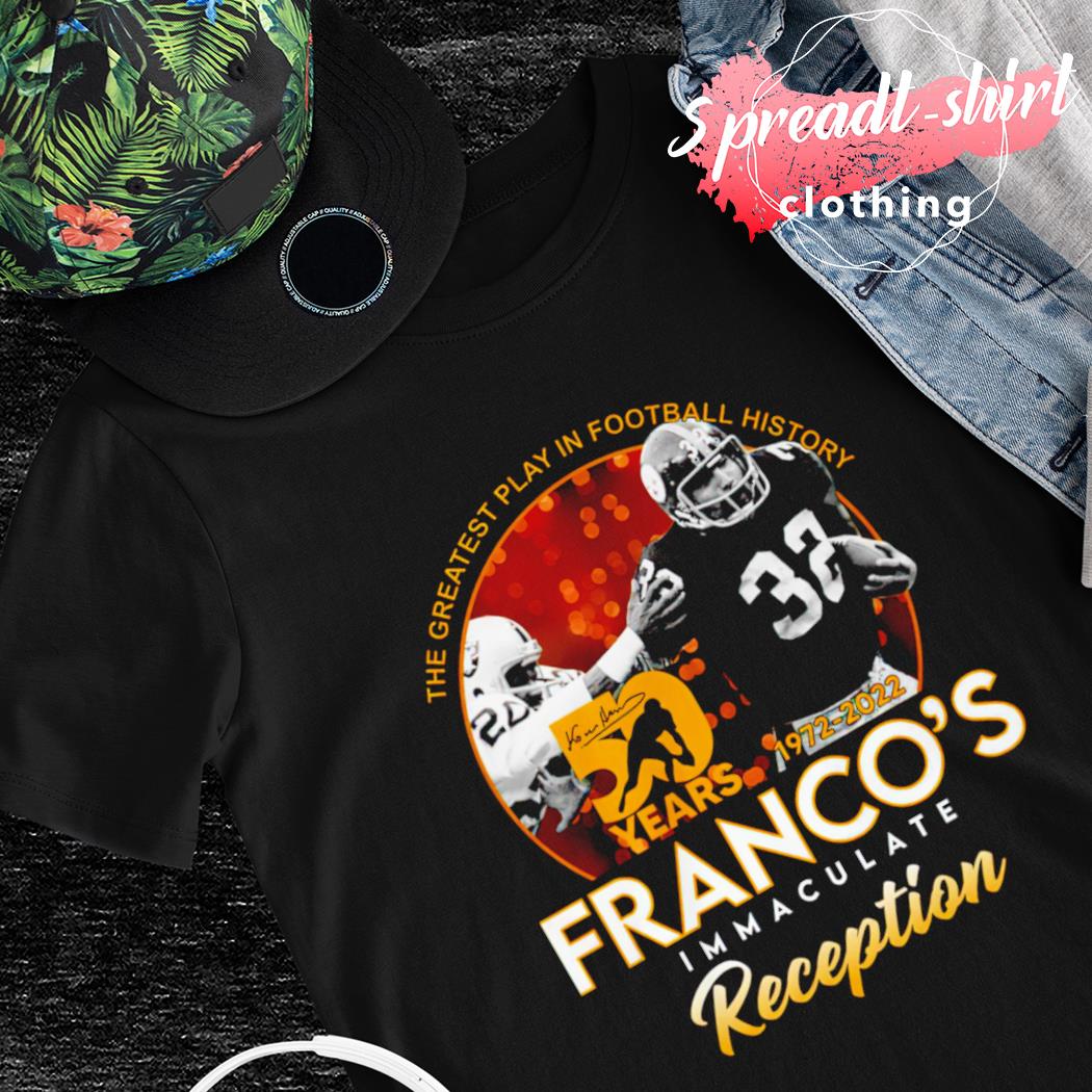 The greatest play in Football history Franco's immaculate reception 1972-2022 signature shirt