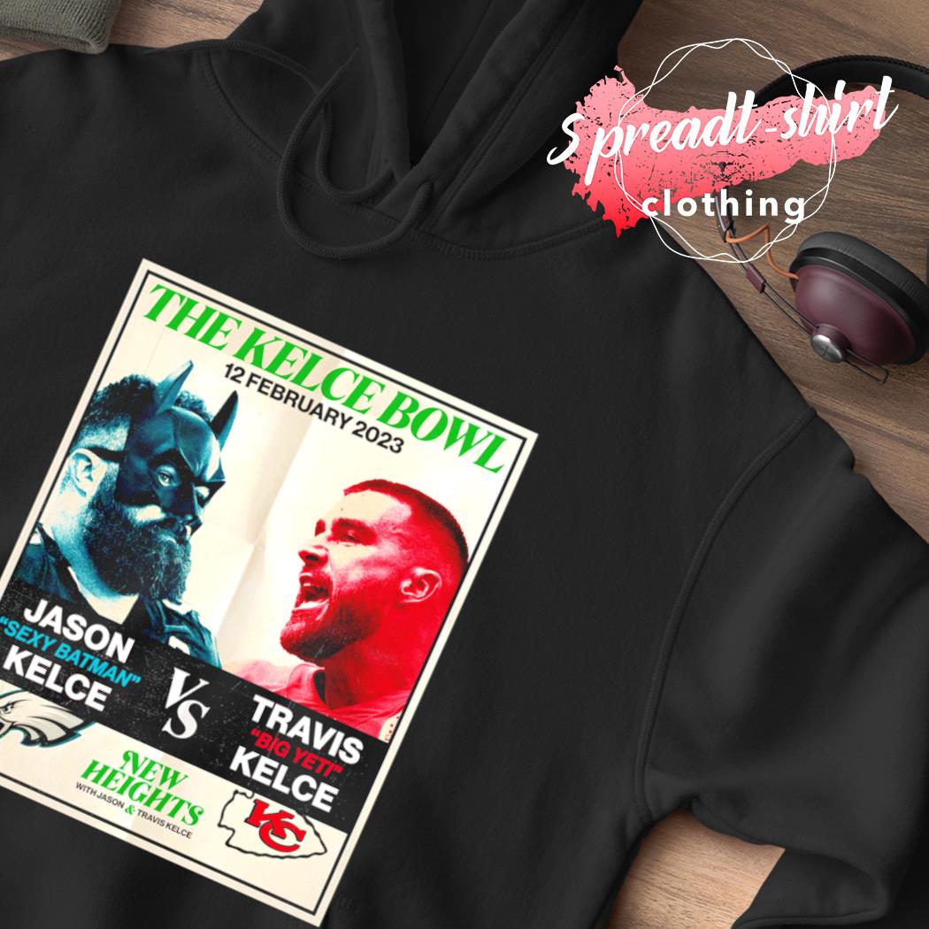 The Kelce Bowl 12 February 2023 Jason Sexy Batman Vstravis Big Yeti  T-shirt,Sweater, Hoodie, And Long Sleeved, Ladies, Tank Top