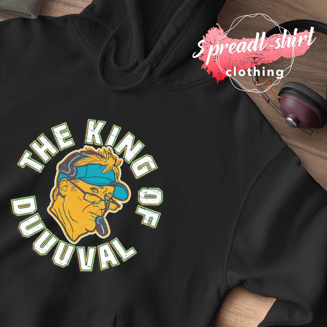 Official Urban Meyer The king of duuuval Jacksonville Jaguars shirt,  hoodie, sweater, long sleeve and tank top