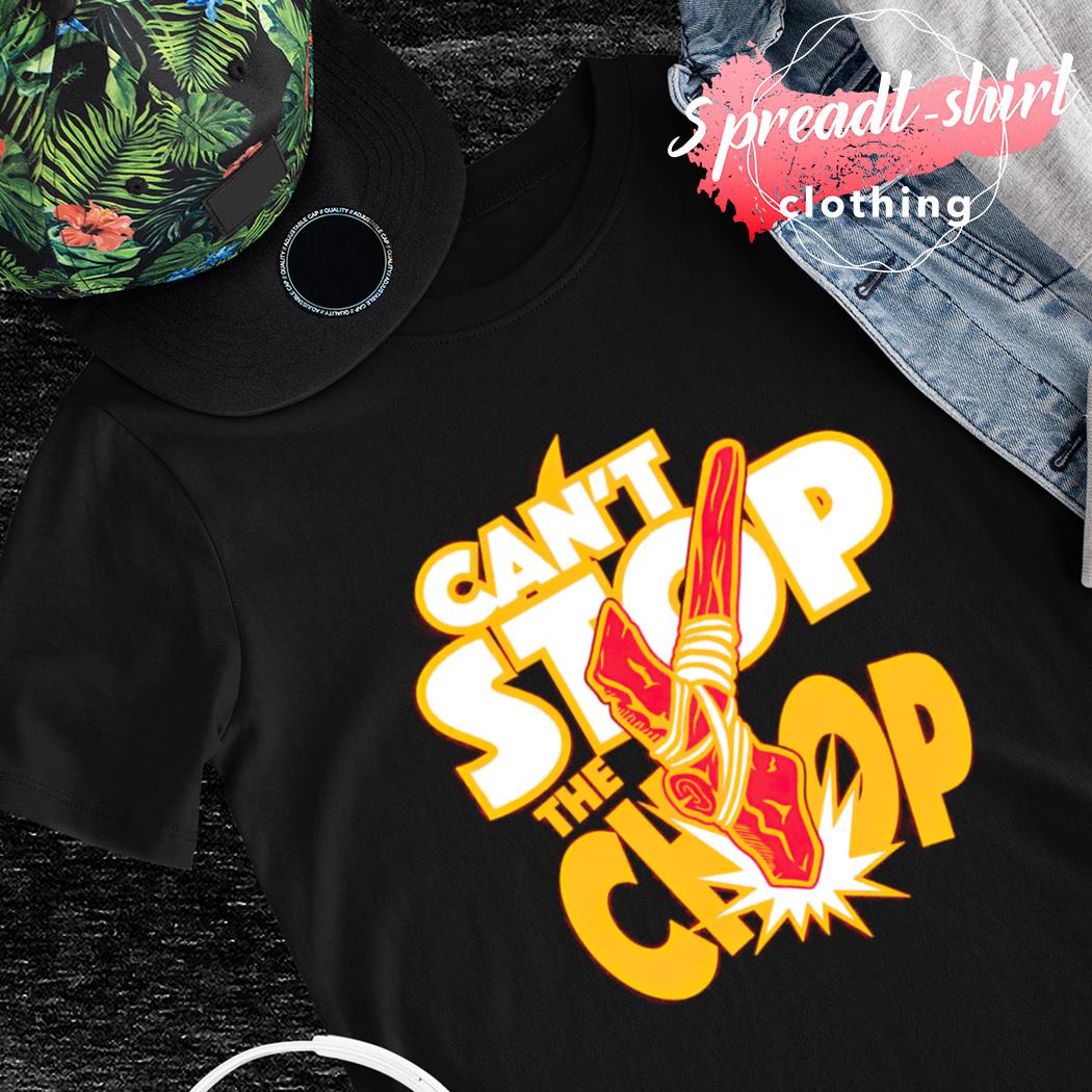 Can't Stop The Chop Kansas City Chiefs Cute Chiefs Shirts