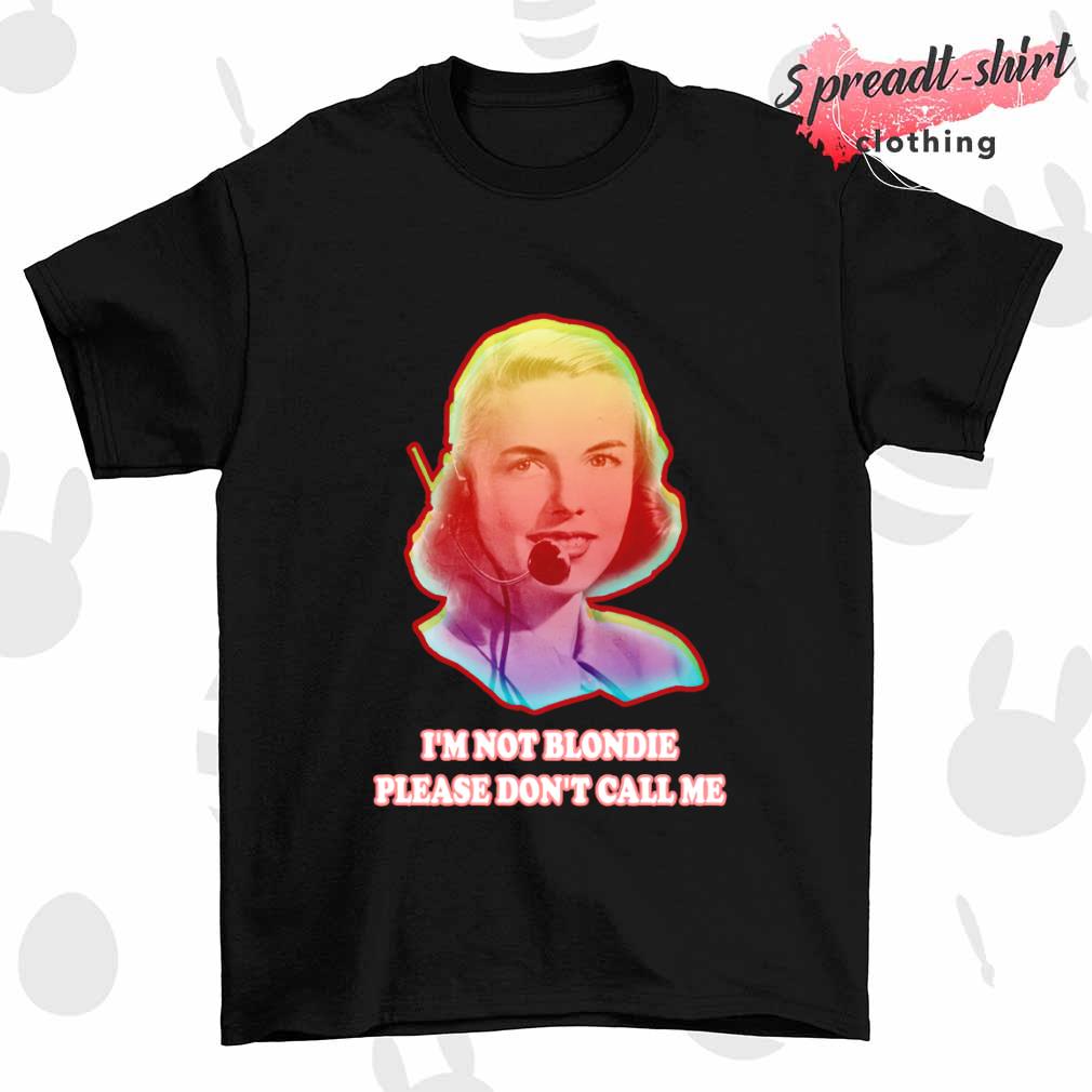 Slaapzaal Uitgang Spookachtig I'm not blondie please don't call me shirt, hoodie, sweater, long sleeve  and tank top