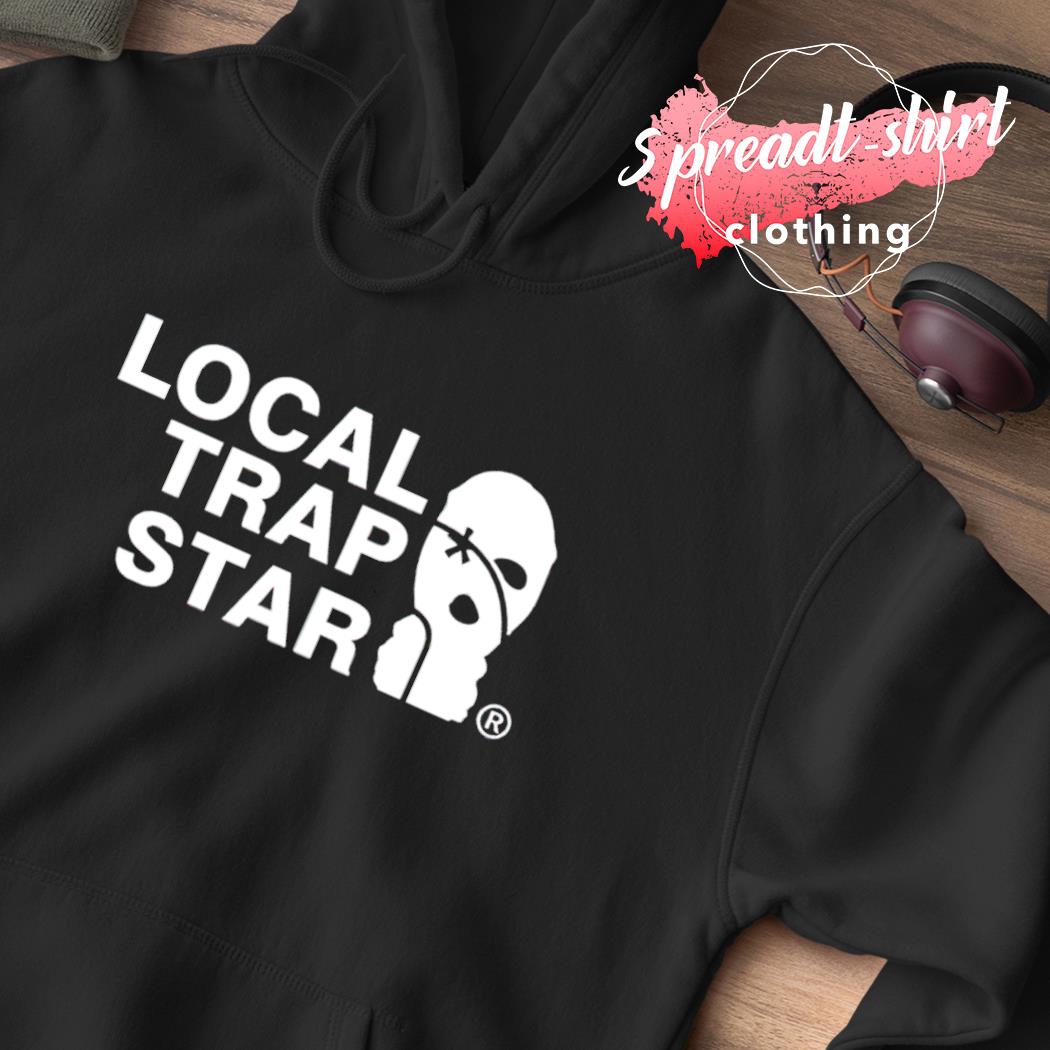 Local trap star online hoodie