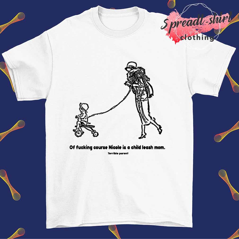 OFC Nicole is a leash mom shirt
