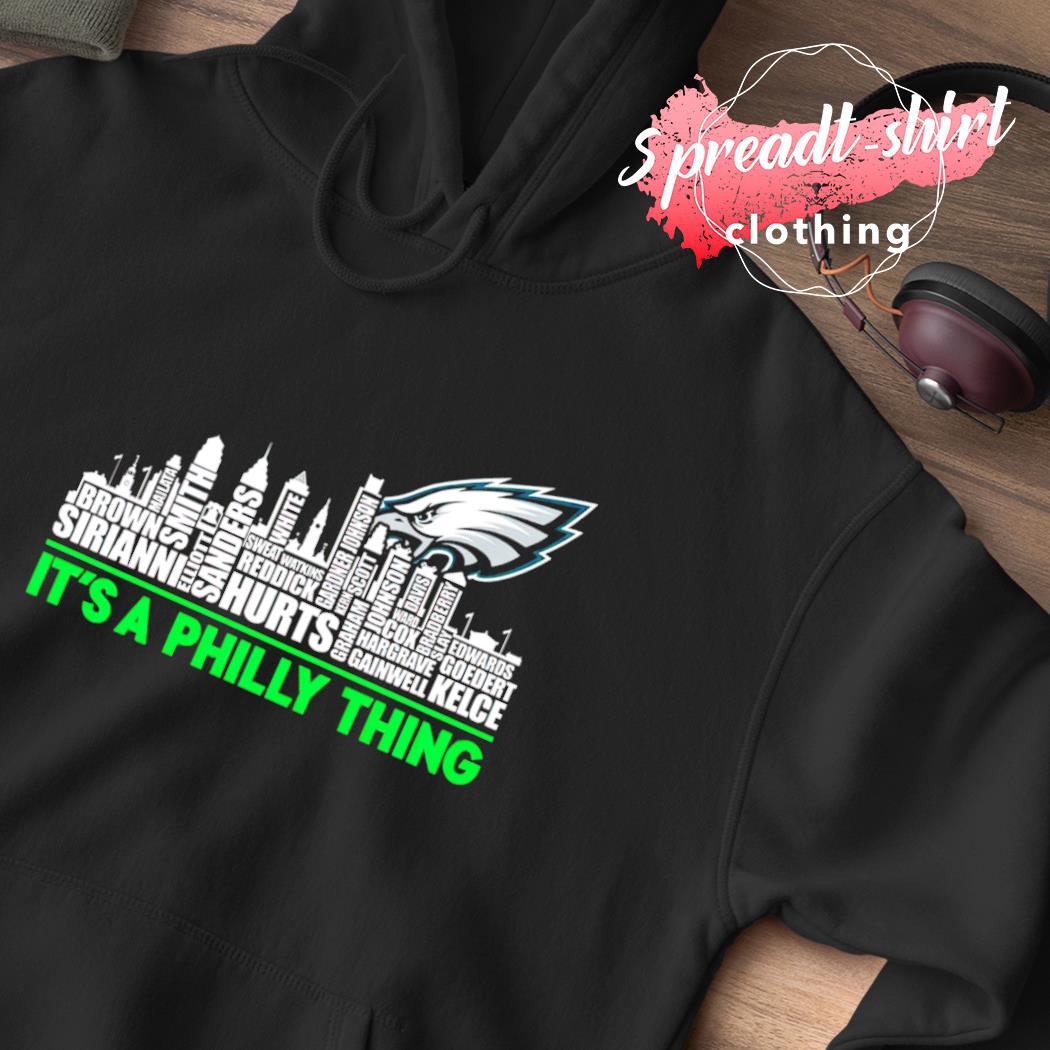 Philadelphia city, It's A Philly thing shirt, hoodie, sweater, long sleeve  and tank top