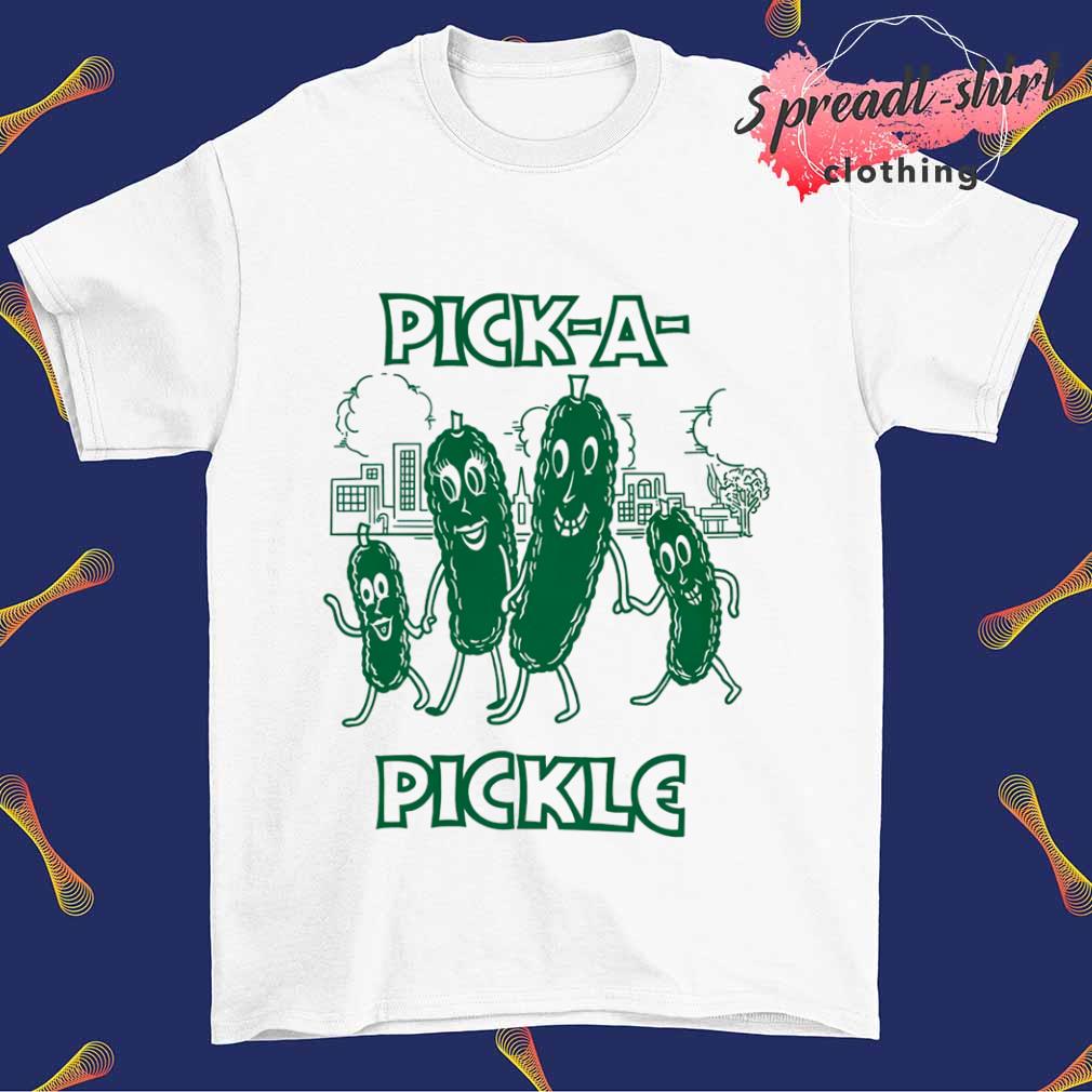 Pick a pickle T-shirt