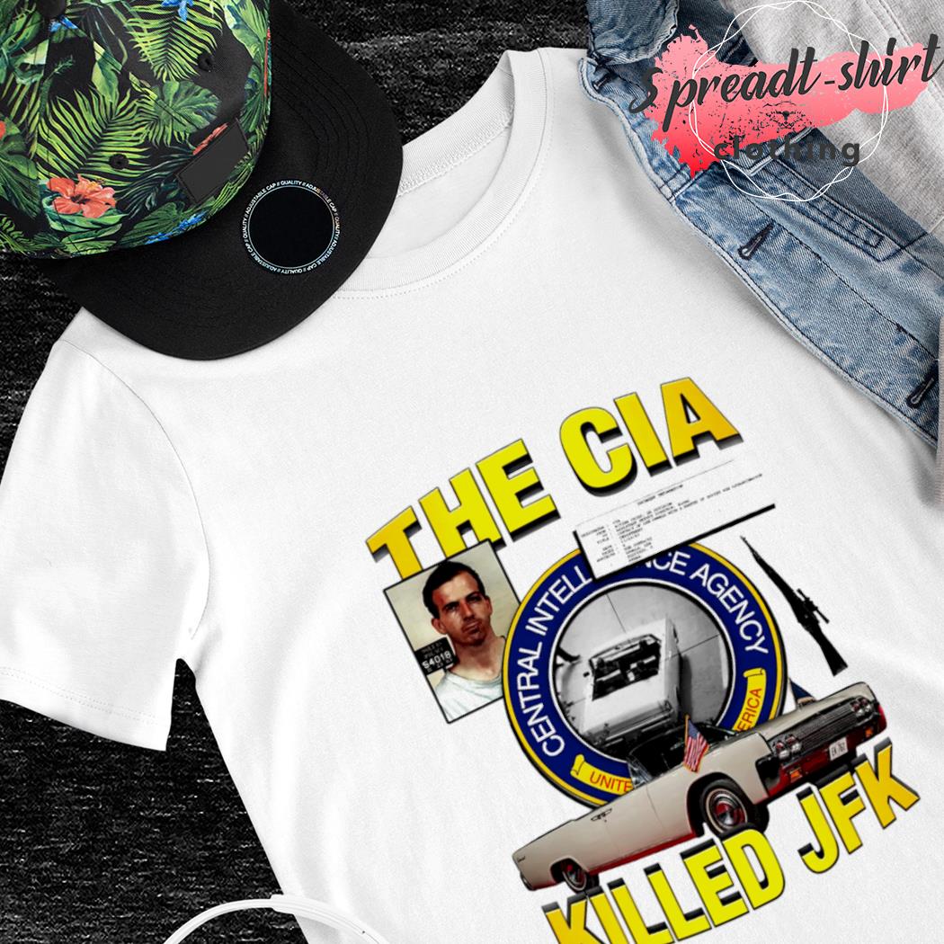 The CIA killed JFK T-shirt