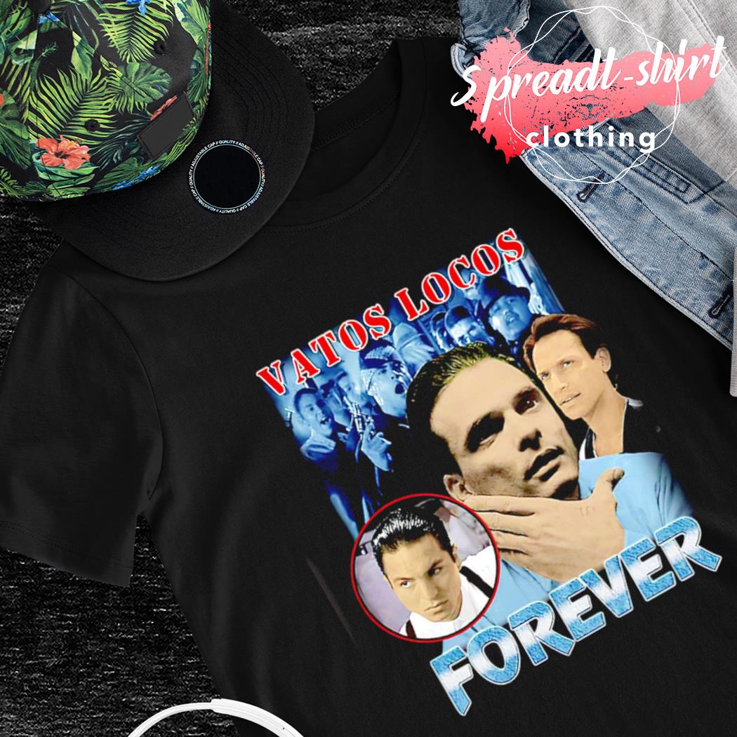 Vatos Locos Forever shirt - T-shirt AT Store Premium Fashion