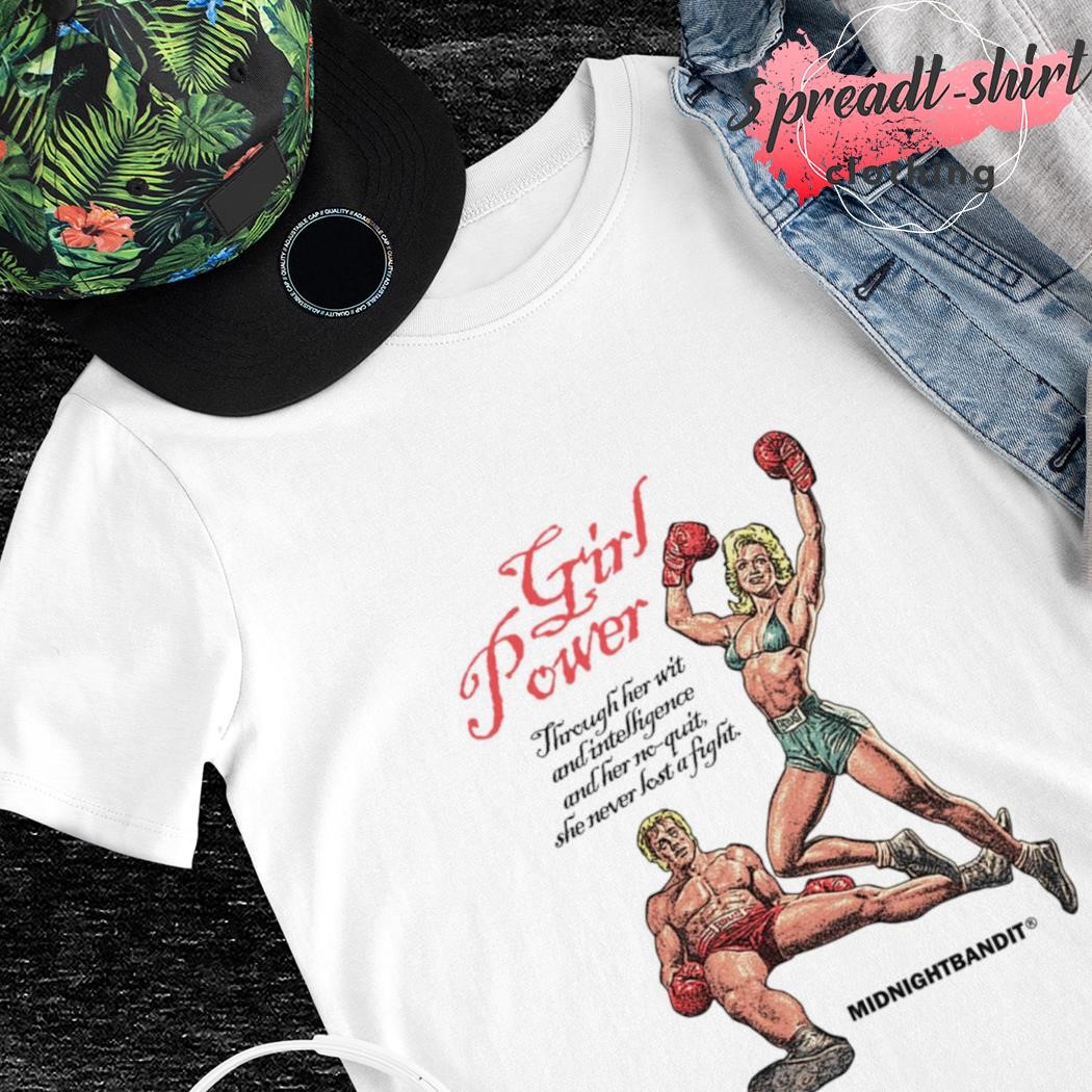 Girl Power through her wit and intelligence shirt