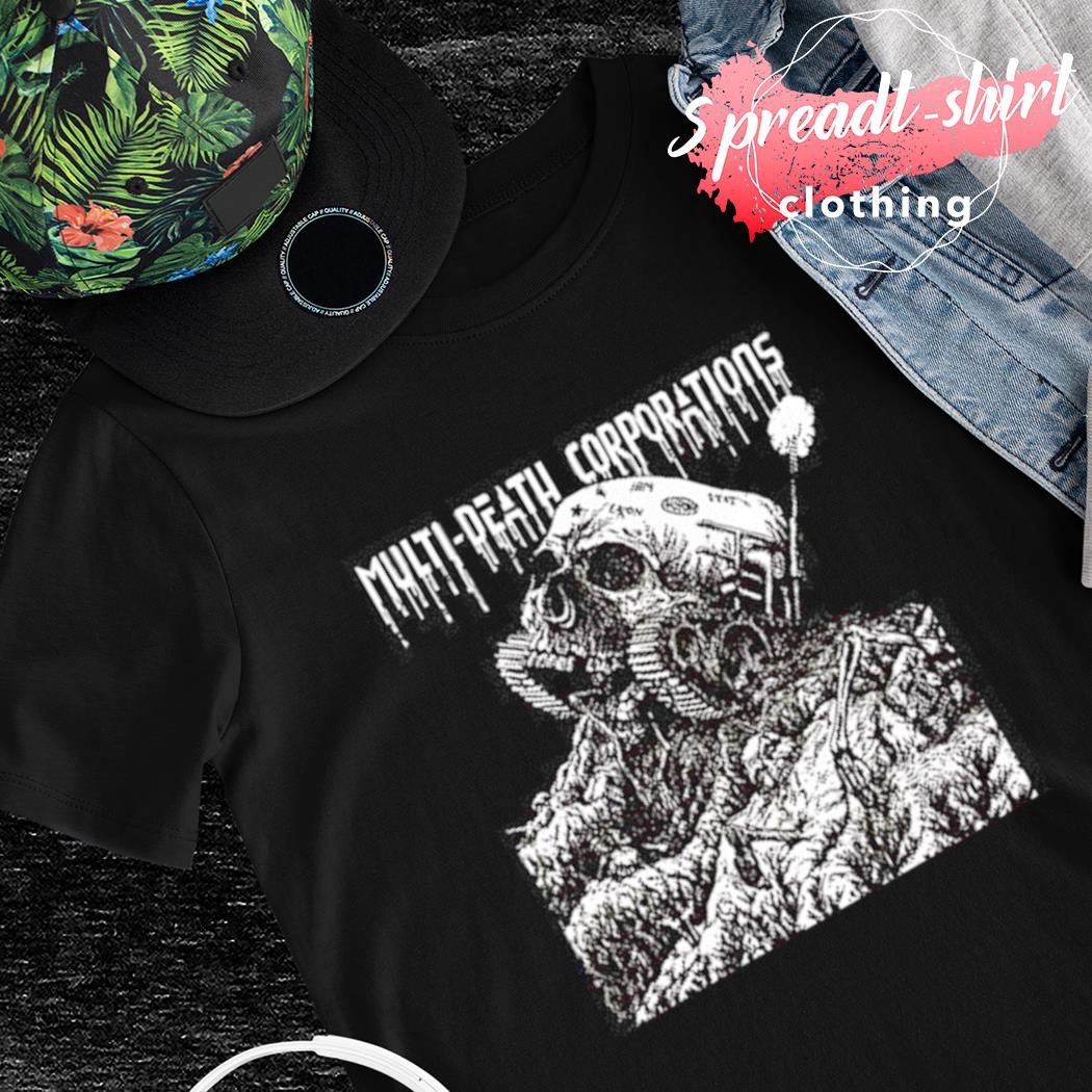 Multi Death Corporations shirt