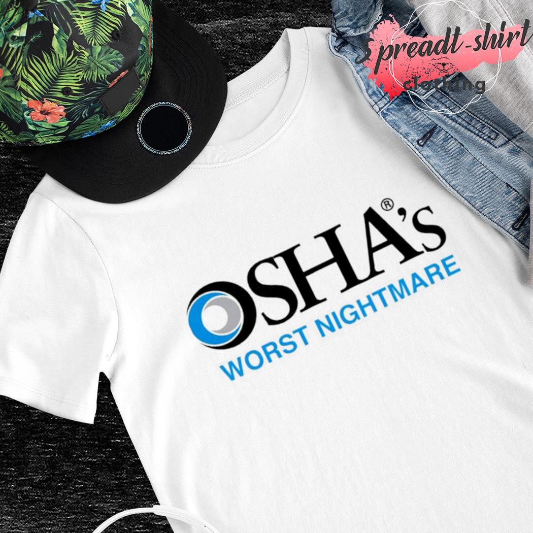 Osha's Worst Nightmare shirt