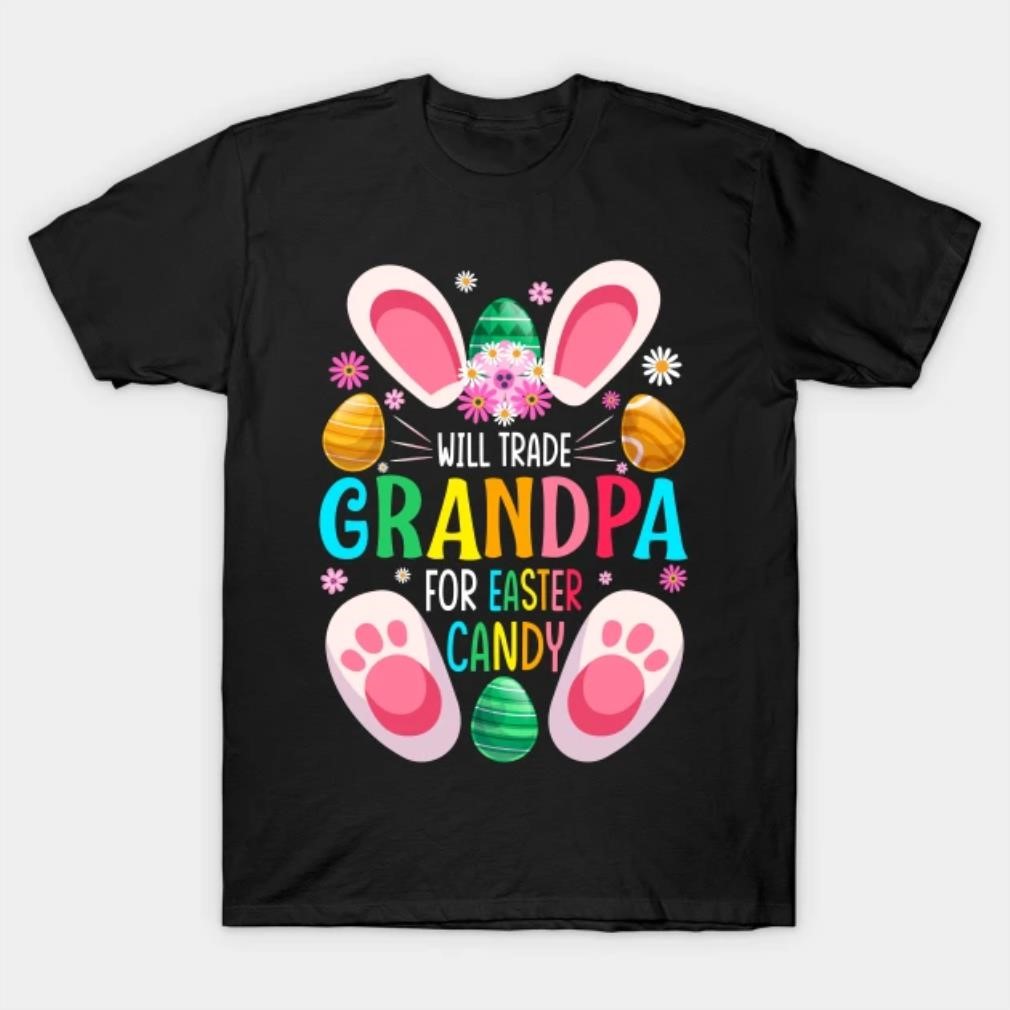 Will trade grandpa for Easter candy T-shirt