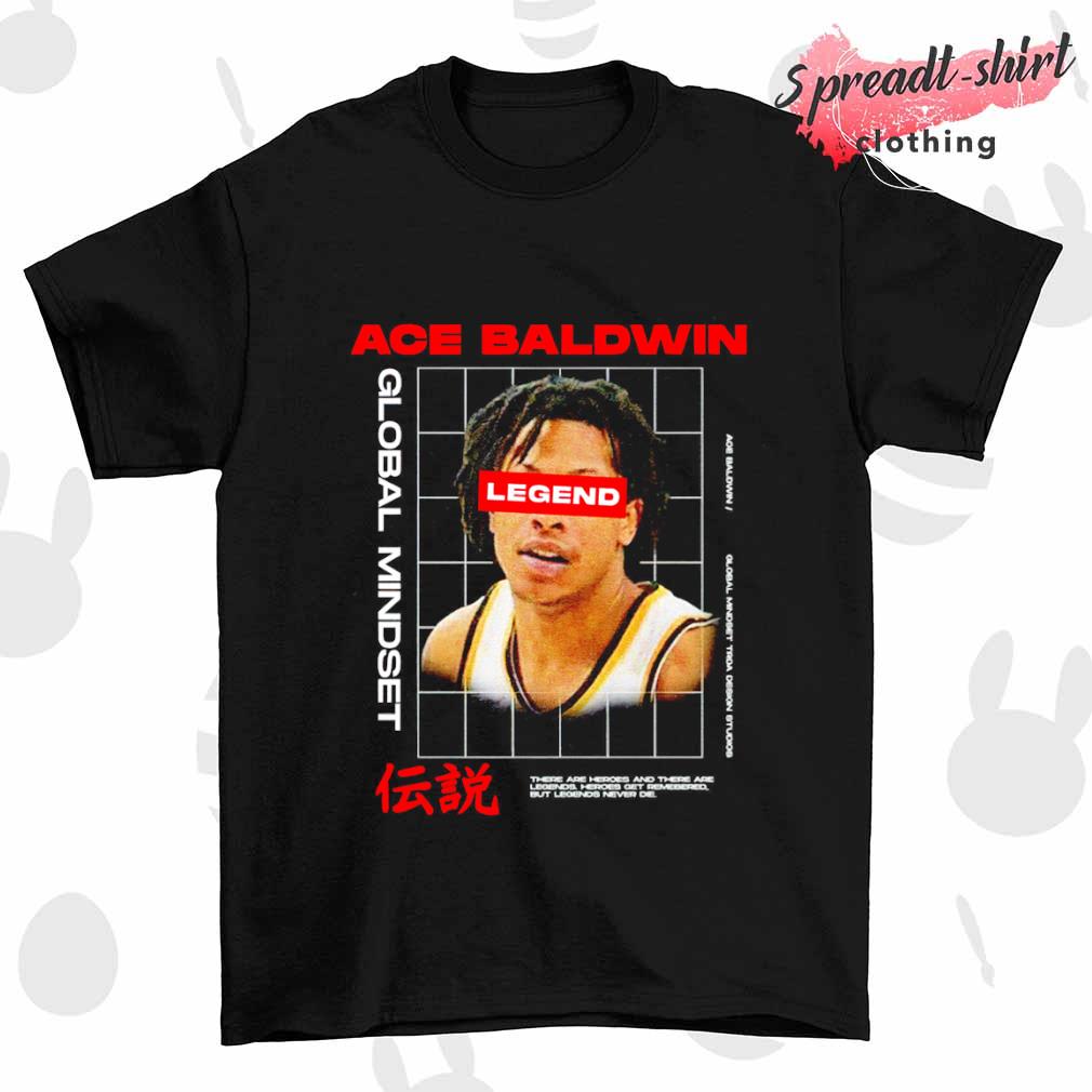 Ace Baldwin Global Mindset legend shirt