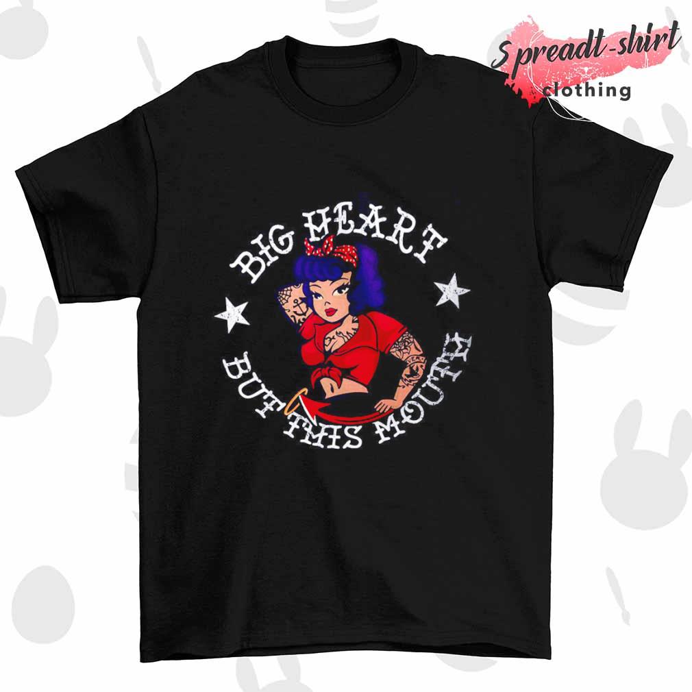 Big heart but this mouth shirt