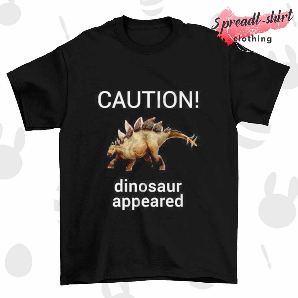 Caution Dinosaur Appeared shirt