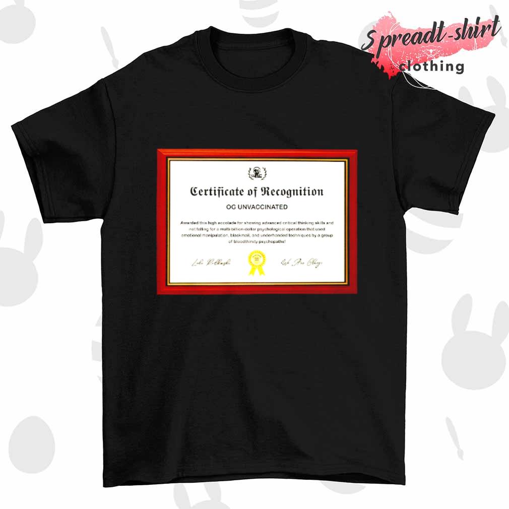 Certificate of Recognition of Unvaccinated shirt