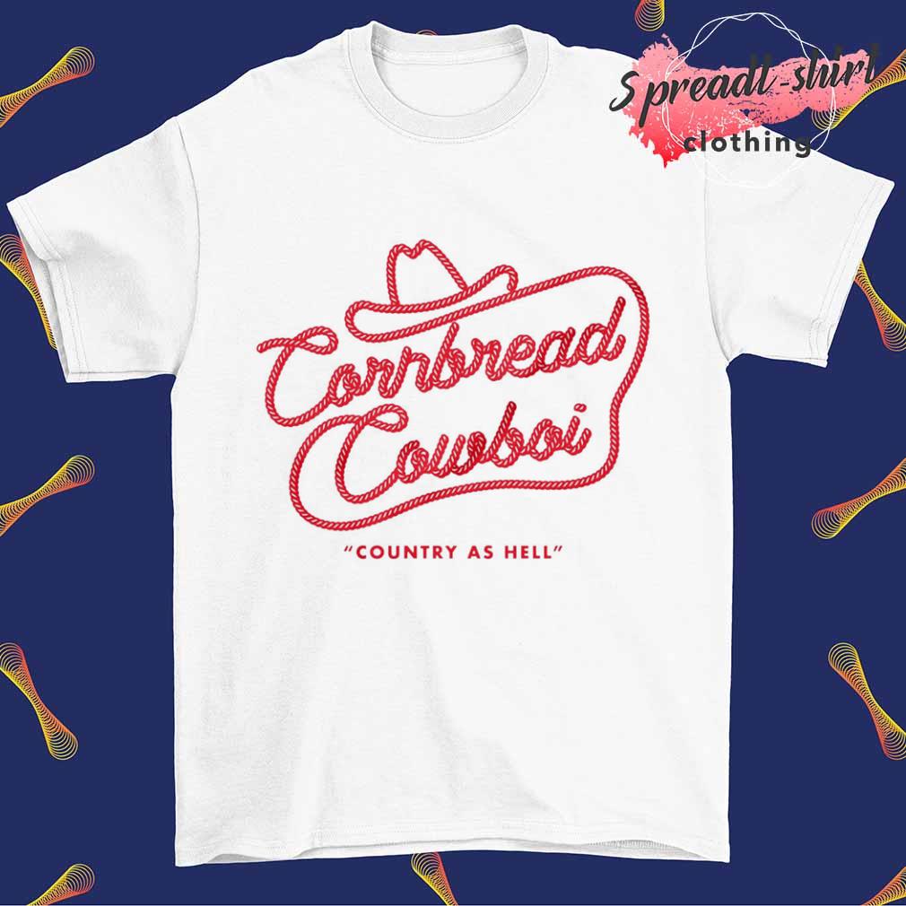 Cornbread cowboi country as hell shirt