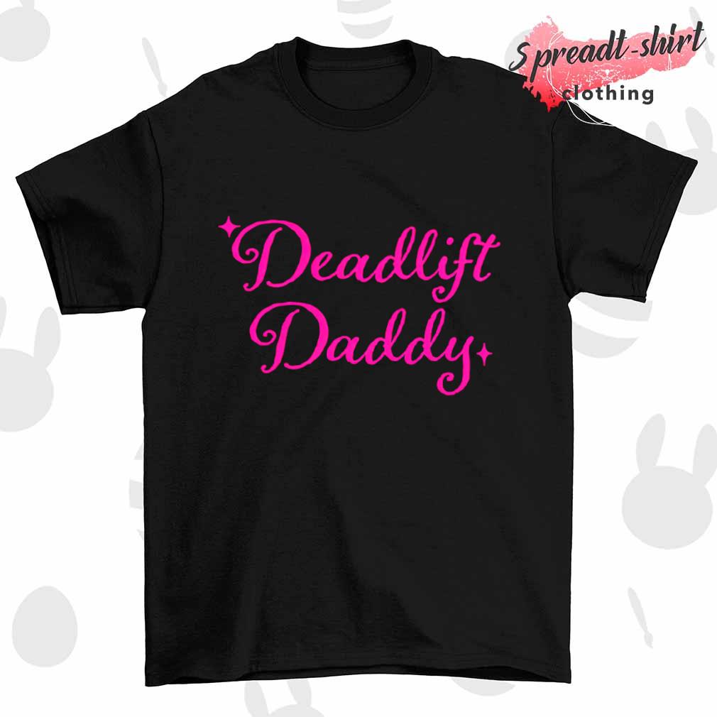 Deadlift Daddy T-shirt