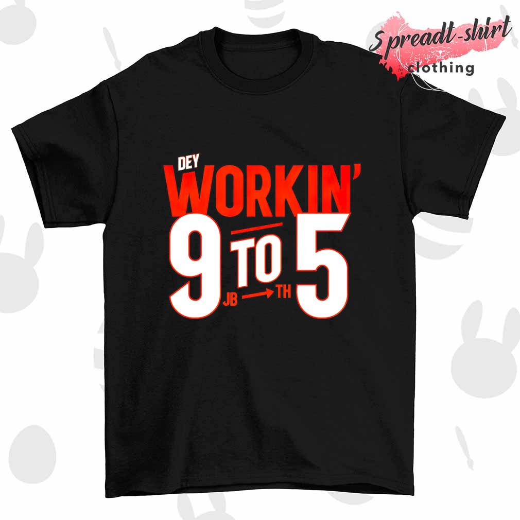 Dey workin' 9 to 5 shirt