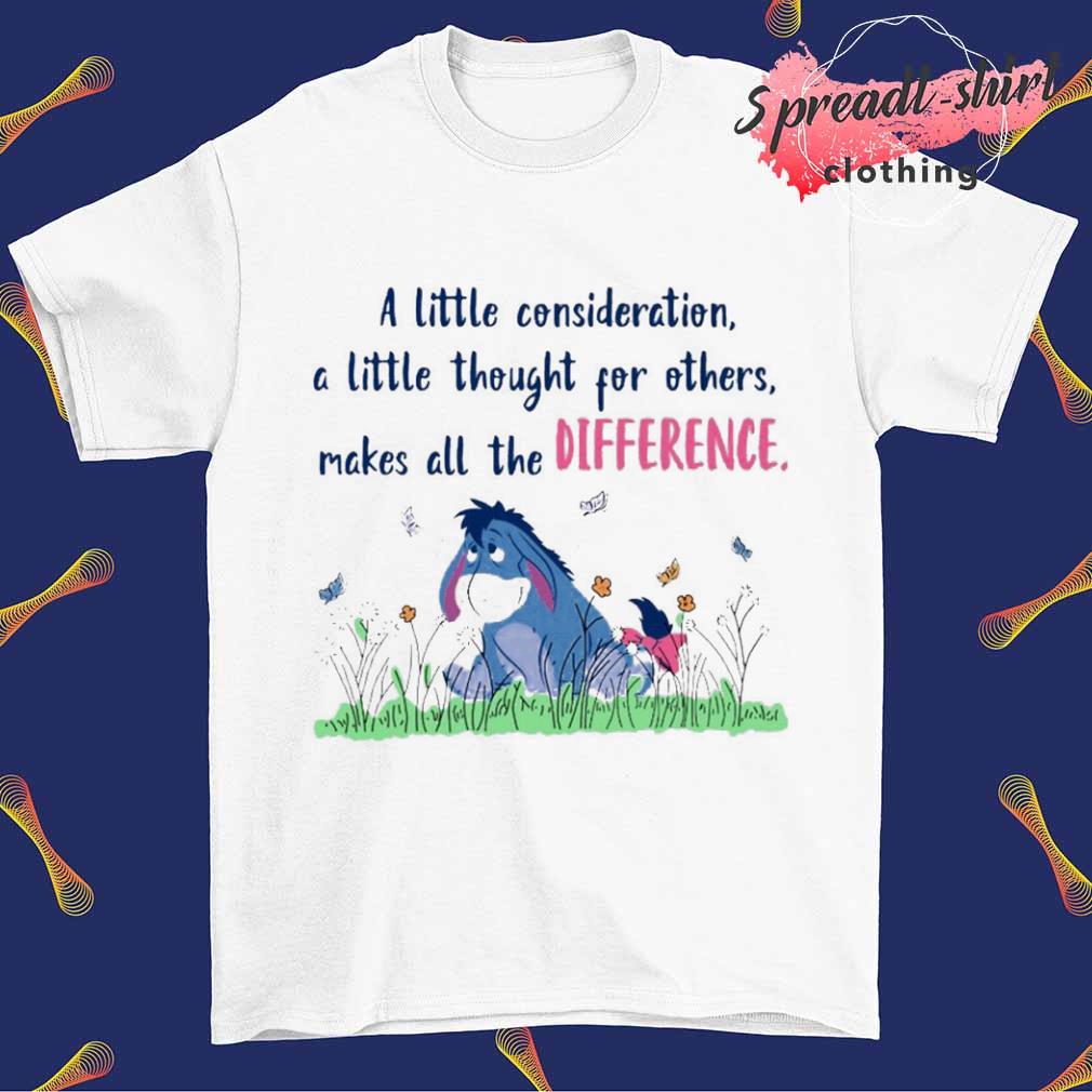 Eeyore a little consideration a little thought for other makes all the Difference shirt
