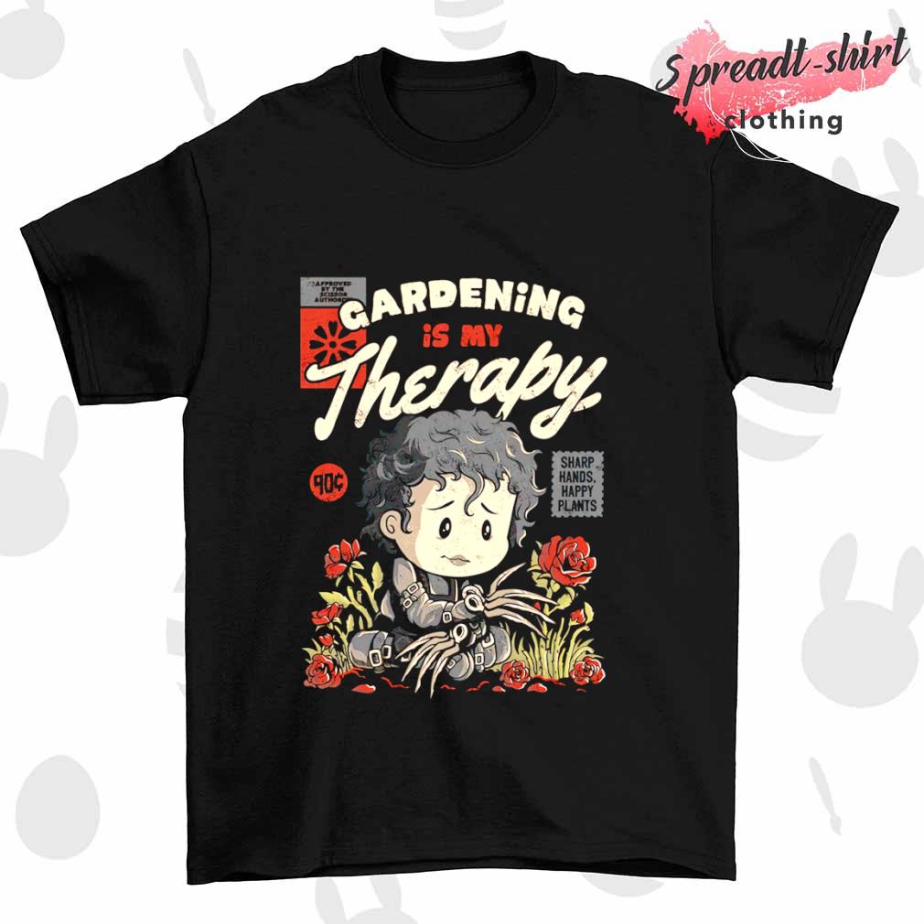 Gardening is my therapy shirt