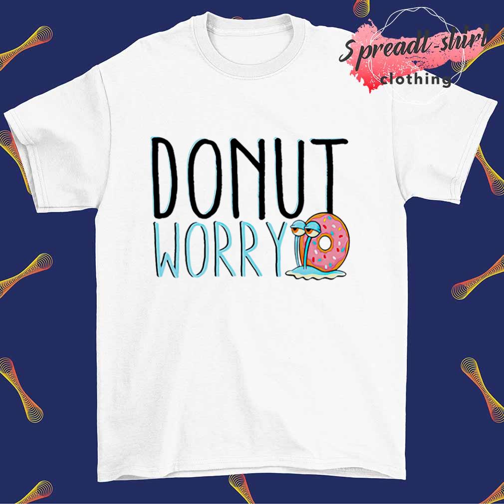 Gary spongebob donut worry shirt