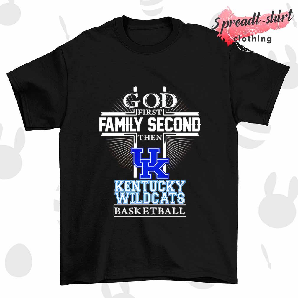God first family second the Kentucky Wildcats basketball T-shirt
