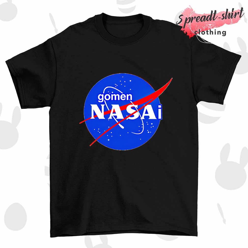 Gomen Nasai Nasa shirt