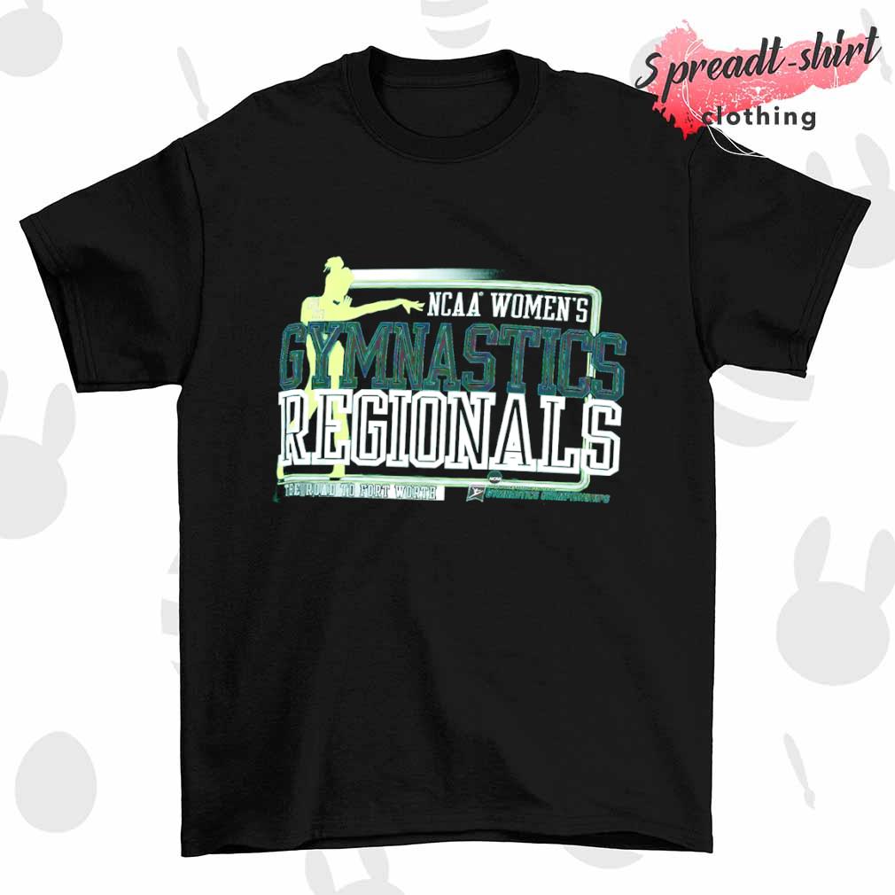 Gymnastics Regionals the road to fort worth 2023 NCAA Women's shirt