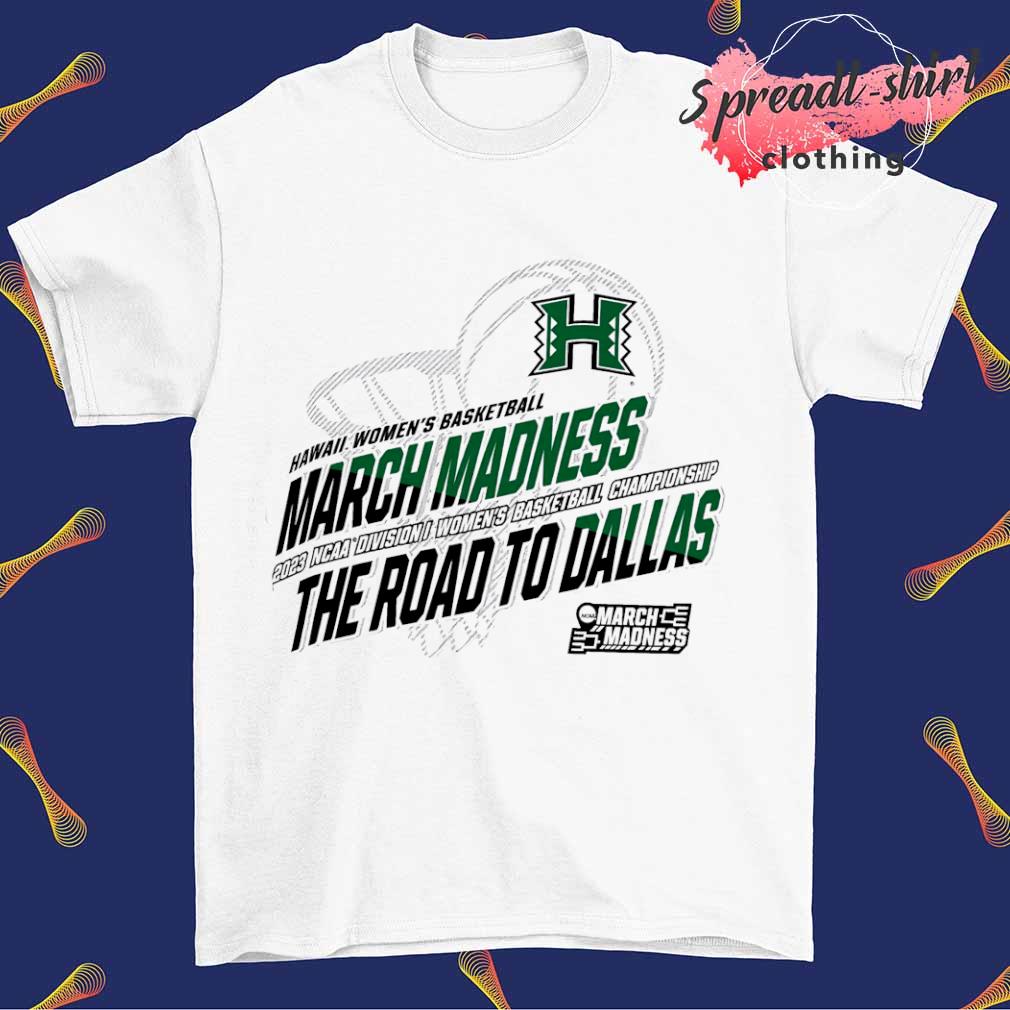 Hawaii Women's Basketball March Madness 2023 NCAA Division I Women's Basketball Championship shirt