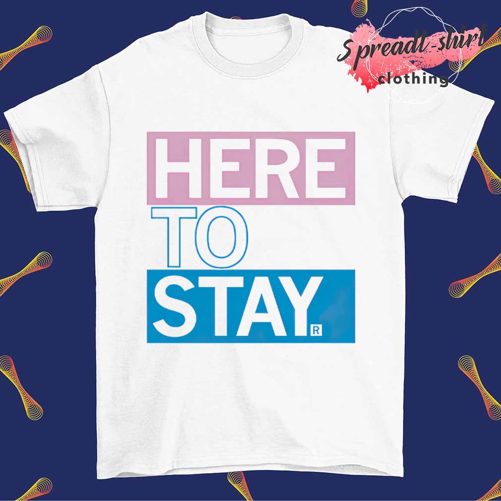 Here to stay T-shirt
