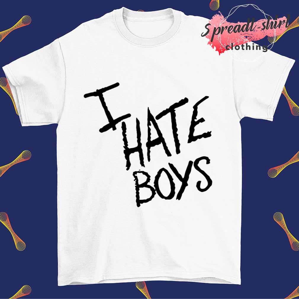 I hate boys T-shirt, hoodie, sweater, long sleeve and tank top