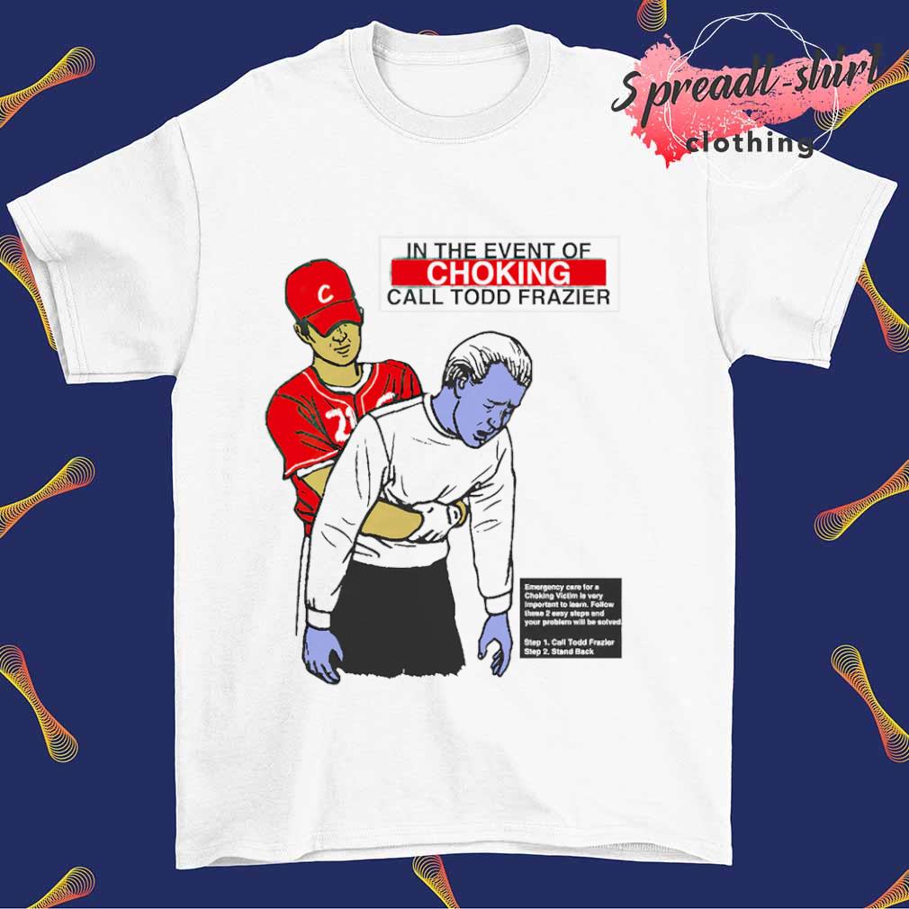 In case of choking call todd frazier shirt