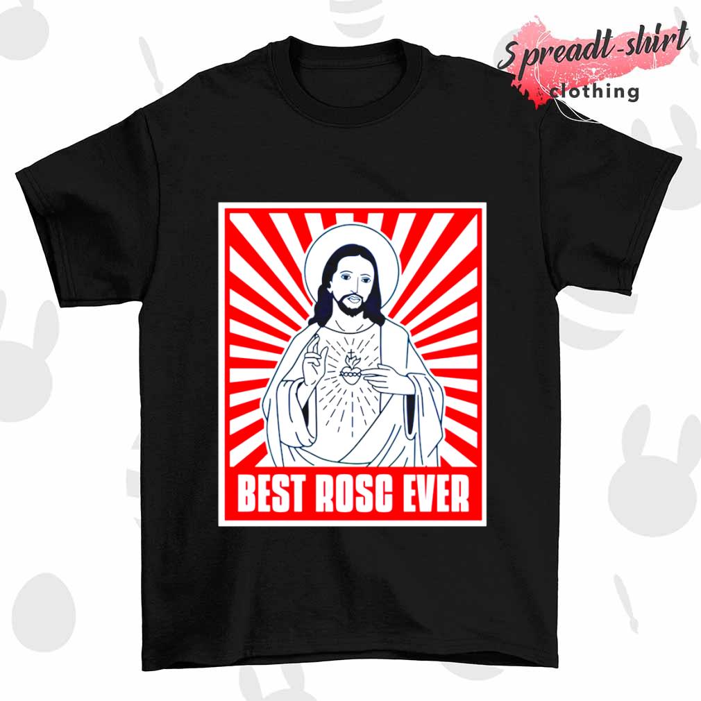 Jesus Best Rosc Ever shirt