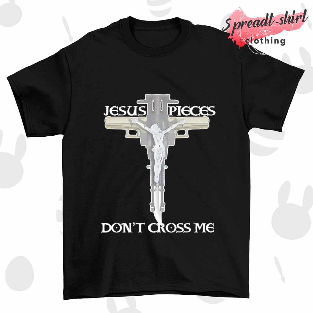 Jesus pieces don’t cross me shirt - T-shirt AT Store Premium Fashion
