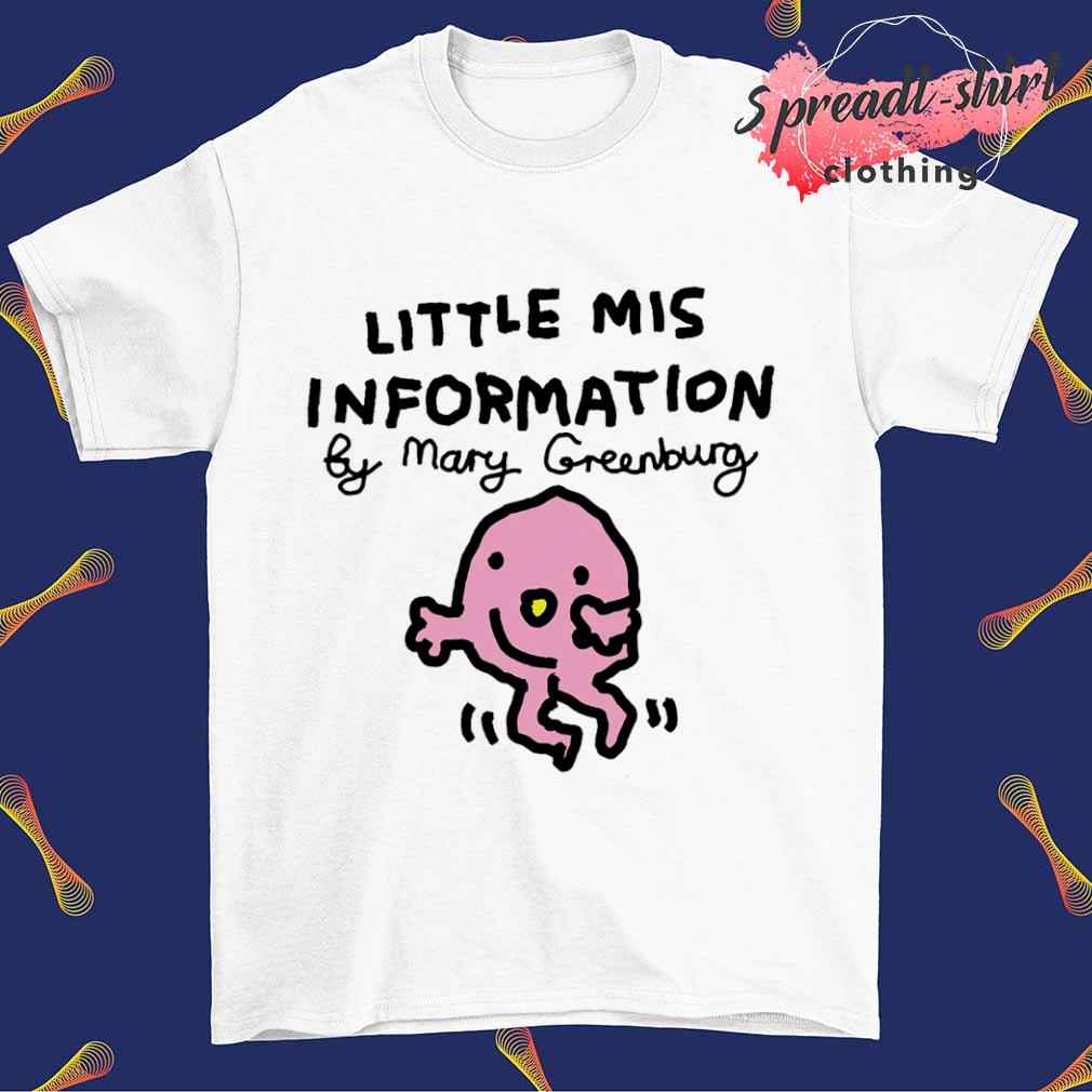 Little mis information by mary greenburg shirt