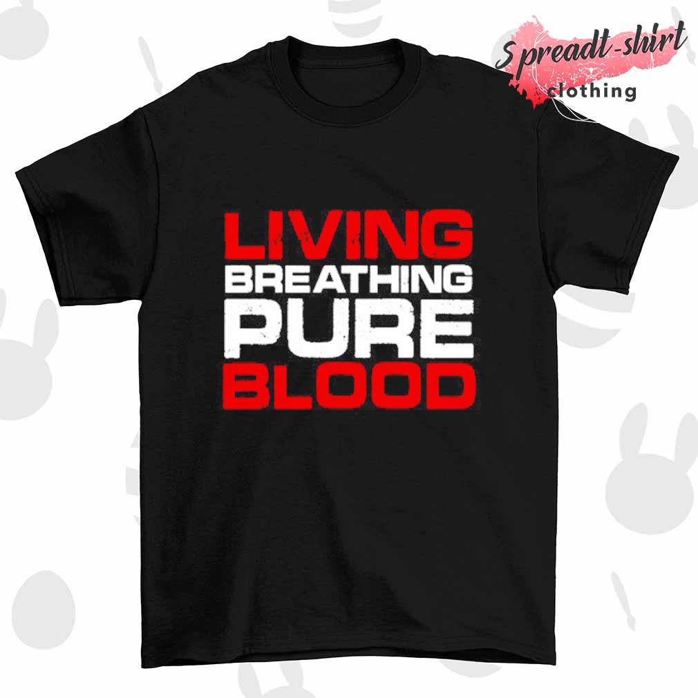 Living breathing pure blood T-shirt