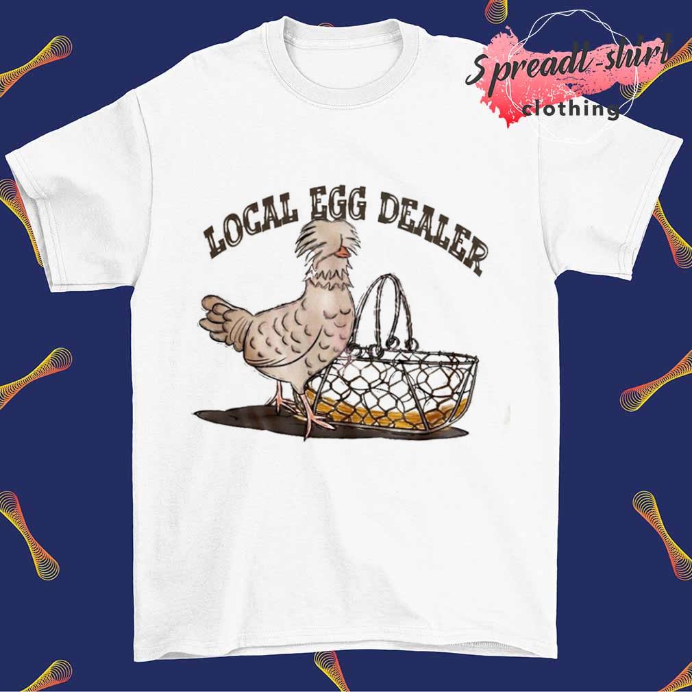 Local egg dealer shirt