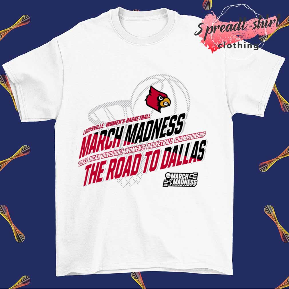 Louisville Women's Basketball March Madness 2023 NCAA Division I Women's Basketball Championship shirt