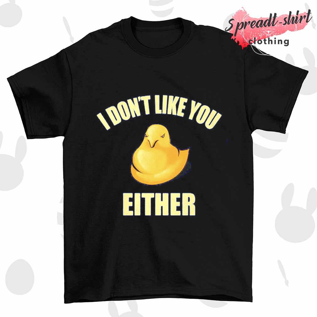 Marshmallows I don't like you either shirt