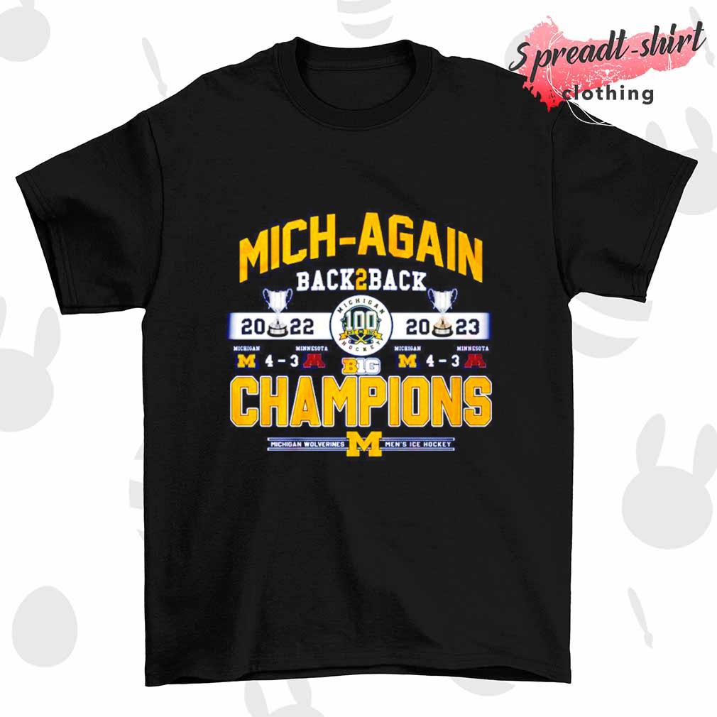 Mich Again Back 2 Back 2022 2023 Champions Michigan Wolverines Men’s Ice Hockey shirt