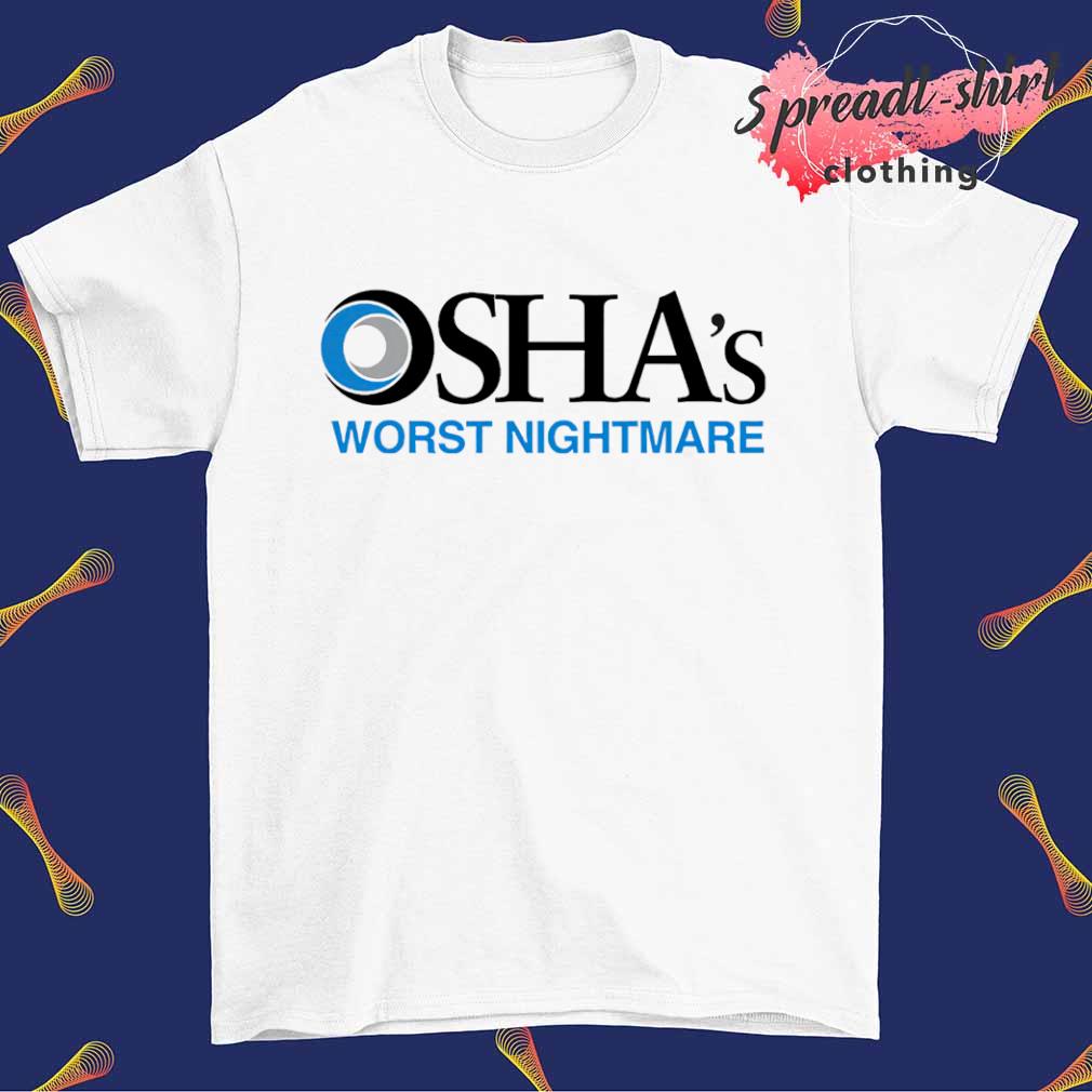 Osha's worst nightmare T-shirt