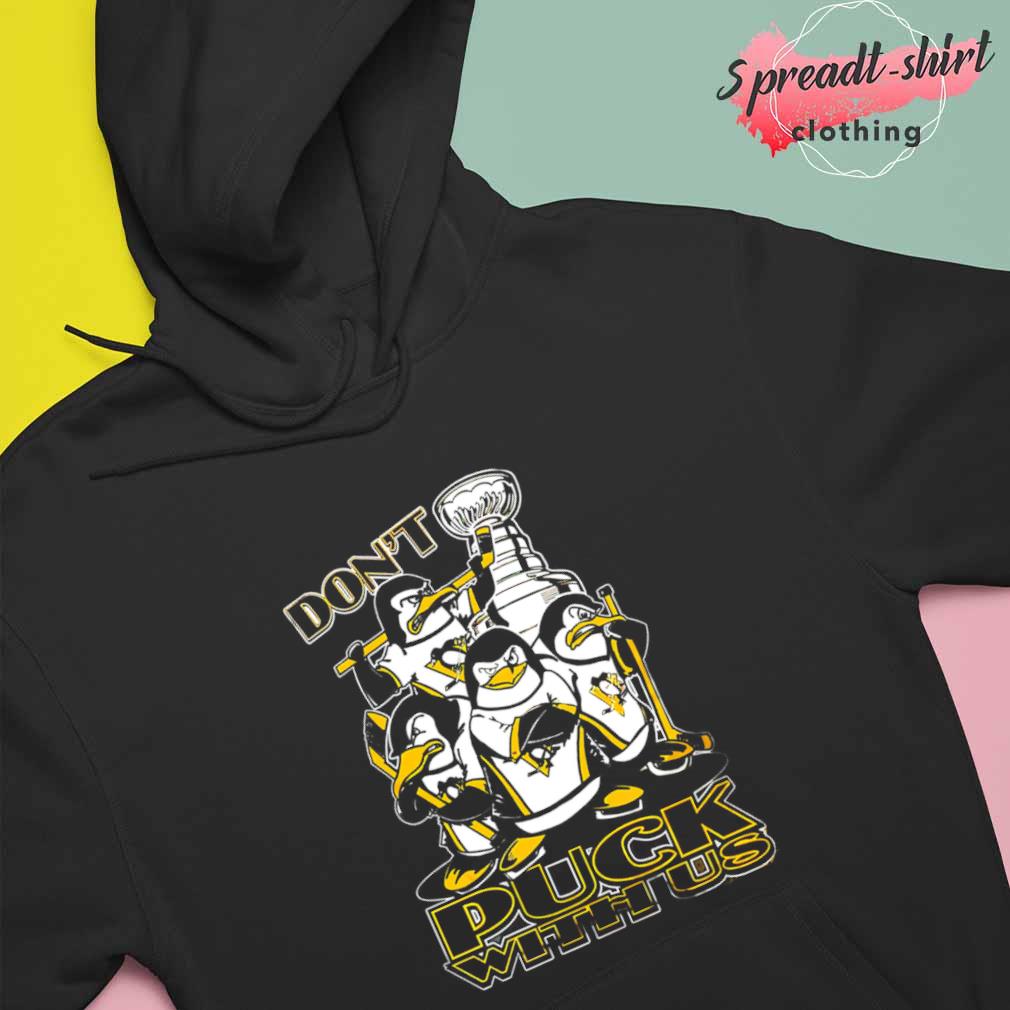 Don't puck with us Pittsburgh Penguins shirt, hoodie, sweater and v-neck t- shirt